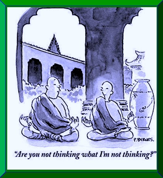===========================================PANEL-SPIRITUAL-HUMOR
ARE-YOU-NOT-THINKING==================================================================================ARE-YOU-NOT-THINKING==