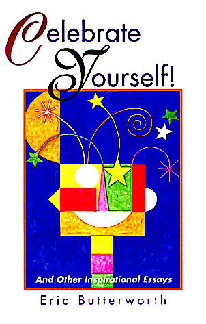 ==========================================================================BOOK












CELEBRATE YOURSELF BY ERIC BUTTERWORTH
