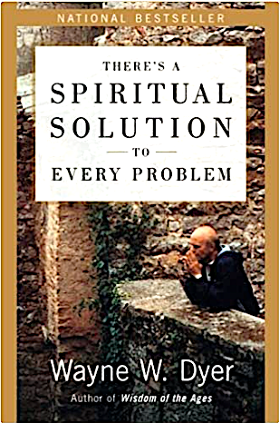 -----------------------------------------------BOOK-WAYNE
DYER THERE IS A SOLUTION TO EVERY
PROBLEM----------------------------------------------------------BOOK-WAYNE












DYER THERE IS A SOLUTION TO EVERY PROBLEM-
