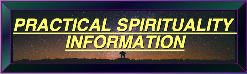 PRACTICAL SPIRITUALITY INFORMATION WHAT IS PRACTICAL SPIRITUALITY