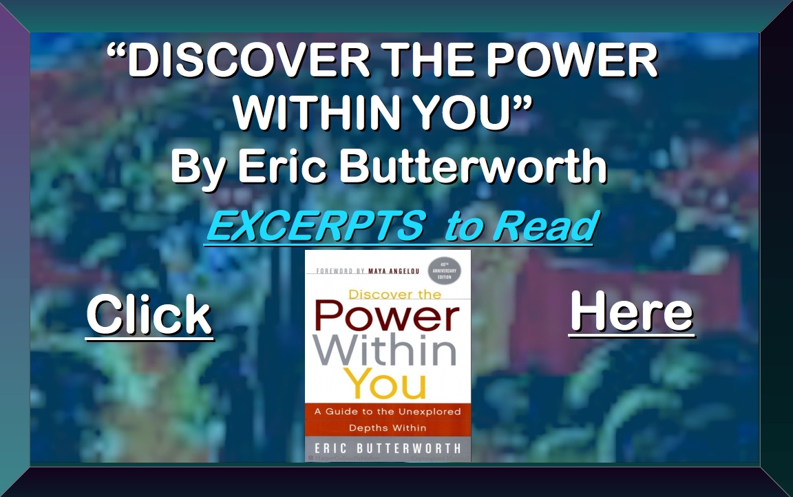 ===========================================DOCUMENT --
EXERPTS-DISCOVER-THE-POWER-WITHIN-YOU-ERIC-BUTTERWORTH.pdf